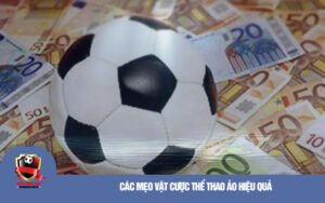 Các Mẹo Vặt Cược Thể Thao Ảo Hiệu Quả